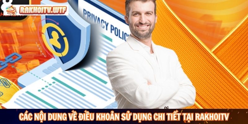 Các nội dung về điều khoản sử dụng chi tiết tại RakhoiTV